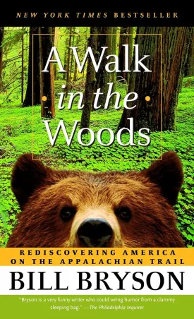 A Walk in the Woods: Rediscovering America on the Appalachian Trail Mass Market Paperback  December 26, 2006